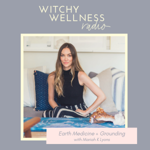 #16: Grounding with Mariah K Lyons