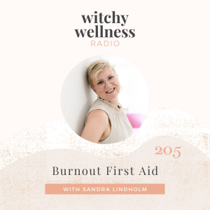#205 Burnout First Aid with Sandra Lindholm