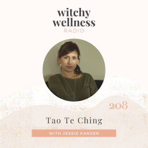 #208 Tao Te Ching with Jessie Kanzer