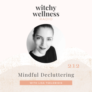 #212 Mindful Decluttering with Lisa Tselebidis