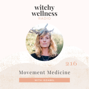 #216 Movement Medicine with Iszabel