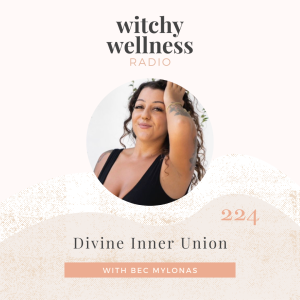 #224 Divine Inner Union with Bec Mylonas
