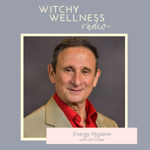 #21 Energy Hygiene — Live from your Authentic Self with Art Giser