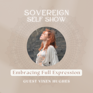 #273 Embracing Full Expression with Vixen Hughes