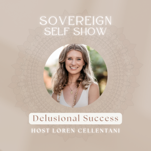 #277 Delusional Success with Loren Cellentani