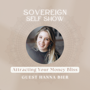 #289 Attracting Your Money Bliss with Hanna Bier