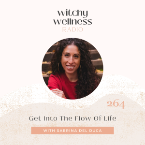 #264 Get Into The Flow Of Life with Sabrina Del Duca