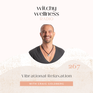 #267 Vibrational Relaxation with Craig Goldberg