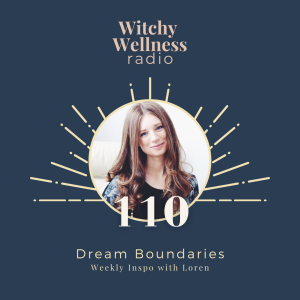 #110 Dream Boundaries with Loren Cellentani