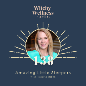 #138 Amazing Little Sleepers with Valerie Birch