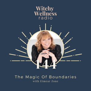 #144 The Magic of Boundaries with Eimear Zone