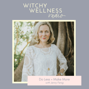 #48 Do Less + Make More with Jenny Fenig