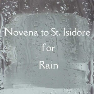 Novena to Saint Isidore for Rain - Day 1