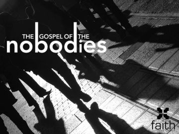 Gospel of the Nobodies - Homeless and Beggars, Part 5 - 4/2/2017 - Keith Harris guest speaker