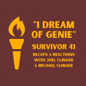 TITAN UP & I Dream of Genie (Survivor 41 Ep5 Recap with Joel Clinger)