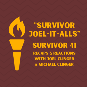 Survivor Joel-It-Alls (Survivor 41 Ep 6 Recap with Joel Clinger)