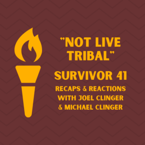 ”Not Live Tribal” (Survivor 41 Ep 7 Recap with Joel Clinger)