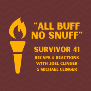 All Buff No Snuff (Survivor 41 Ep3 Recap with Joel Clinger)