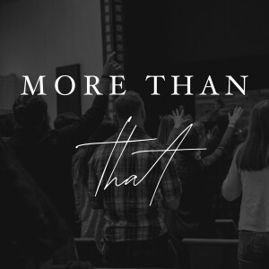 More Than That: Why Jesus Came
