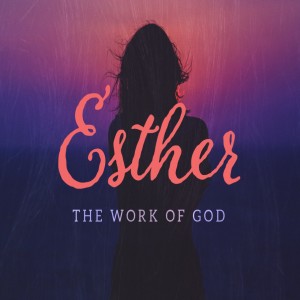 Esther: The Invisible Sovereign God