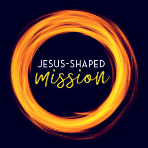 Jesus Shaped Mission Shares & Sustains 