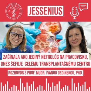 🎙️ Začínala ako jediný nefrológ na pracovisku, dnes šéfuje celému Transplantačnému centru | Rozhovor s prof. MUDr. Ivanou Dedinskou, PhD.