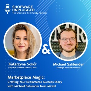 #35 Marketplace Magic: Crafting your ecommerce success story with Michael Sahlender from Mirakl