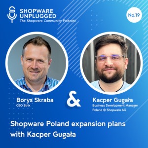 #019 Shopware Poland expansions plans with Kacper Gugała, Shopware Regional Sales Manager