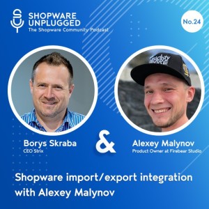 #024 Shopware import / export integration with Alexey Malynov