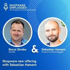 #26 Shopware new offering with Sebastian Hamann