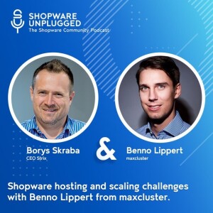 #28 Shopware hosting and scaling challenges with Benno Lippert from maxcluster.