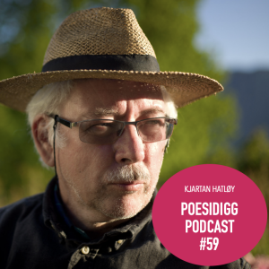 #59 Poesidigg: Kjartan Hatløy