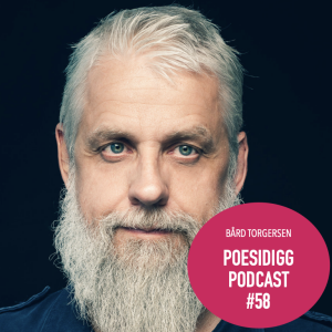 #58 Poesidigg: Bård Torgersen