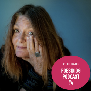 #4 Poesidigg: Cecilie Løveid