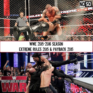 WWE WAR #31: Extreme Rules 2015 & Payback 2015