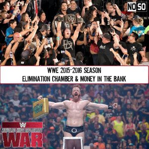 WWE WAR #32: Elimination Chamber 2015 & Money in the Bank 2015