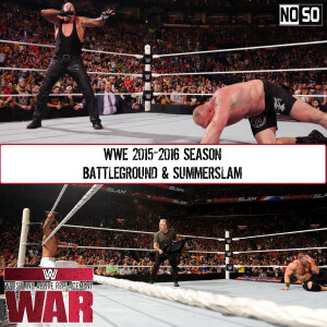 WWE WAR #33: Battleground 2015 & SummerSlam 2015