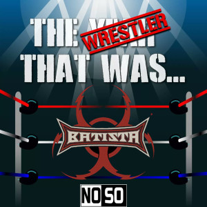 The Wrestler That Was… #3: Batista