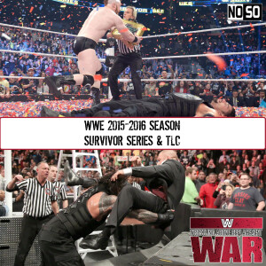 WWE WAR #35: Survivor Series 2015 & TLC 2015