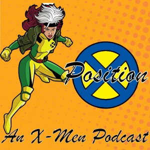 X-Position: An X-Men Podcast #7 - The Unstoppable Juggernaut