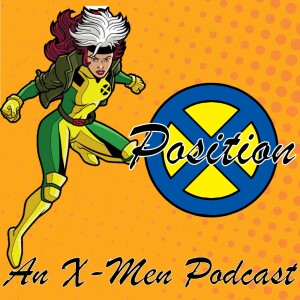 X-Position: An X-Men Podcast #8: The Cure & Come the Apocalypse