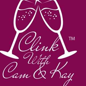 Clink with Cam and Kay Sip N Chat: Age Ain't Nothin' but a Number...Until It's A Podcast Topic!