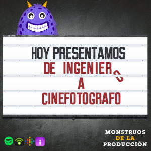 De Ingeniero a Cinefotógrafo