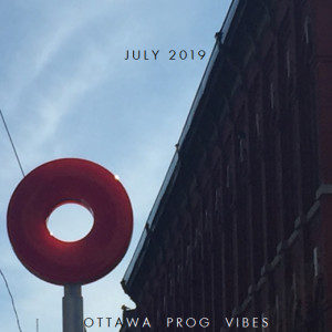 Ottawa Prog Vibes July 2019