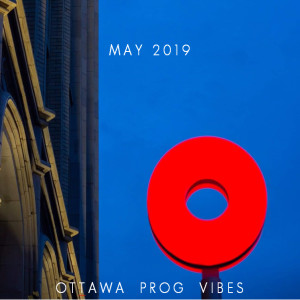 Ottawa Prog Vibes - May 2019