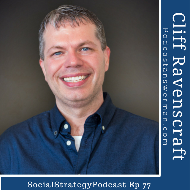 Why You Should Start A Podcast With Cliff Ravenscraft Ep77