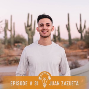 31. Juan Zazueta ON: Transitions of Faith, Diversity, Humanity, Pain caused by Miscarriage, Staying engaged while dealing with difficulty and uncertainty.