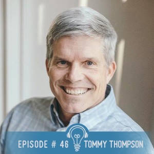 46. Tommy Thompson ON: Tommy Thompson talks about the lessons he learned during his oldest daughter, Perrin's, 6.5 year battle with Cancer & His book 