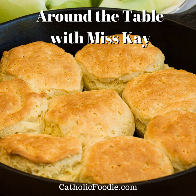 Around the Table with Miss Kay Robertson