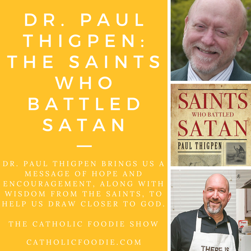 Dr. Paul Thigpen and The Saints Who Battled Satan